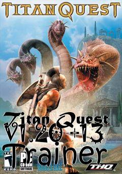 Box art for Titan
Quest V1.20 +13 Trainer