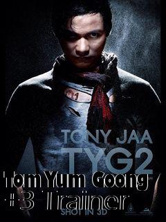 Box art for Tom
Yum Goong +3 Trainer
