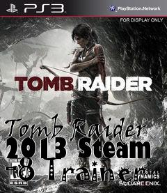 Box art for Tomb
Raider 2013 Steam +8 Trainer
