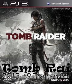 Box art for Tomb
Raider 2013 +9 Trainer