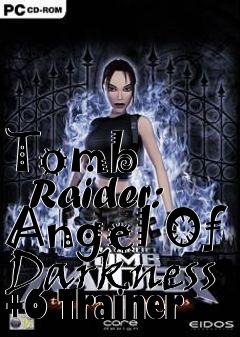 Box art for Tomb
      Raider: Angel Of Darkness +6 Trainer