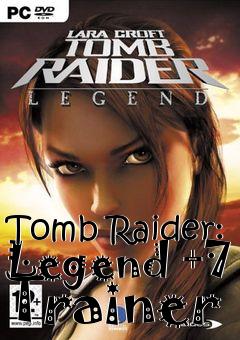 Box art for Tomb
Raider: Legend +7 Trainer