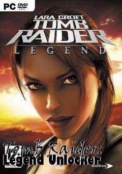 Box art for Tomb
Raider: Legend Unlocker