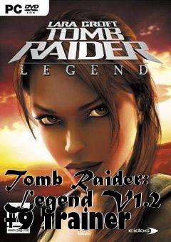 Box art for Tomb
Raider: Legend V1.2 +9 Trainer