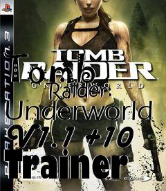 Box art for Tomb
            Raider: Underworld V1.1 +10 Trainer
