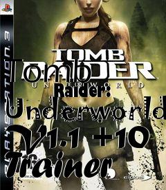 Box art for Tomb
            Raider: Underworld V1.1 +10 Trainer