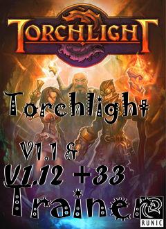 Box art for Torchlight
            V1.1 & V1.12 +33 Trainer