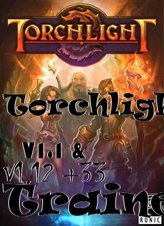 Box art for Torchlight
            V1.1 & V1.12 +33 Trainer