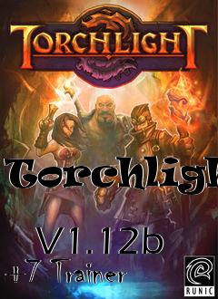 Box art for Torchlight
            V1.12b +7 Trainer