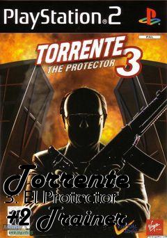 Box art for Torrente
3: El Protector +2 Trainer