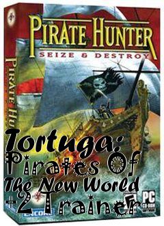 Box art for Tortuga:
Pirates Of The New World +2 Trainer