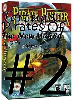 Box art for Tortuga:
Pirates Of The New World +2 Trainer #2