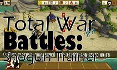 Box art for Total
War Battles: Shogun Trainer