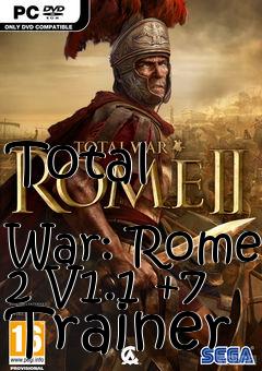 Box art for Total
            War: Rome 2 V1.1 +7 Trainer