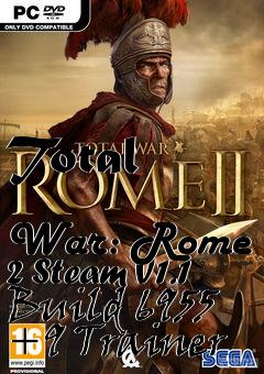Box art for Total
            War: Rome 2 Steam V1.1 Build 6955 +9 Trainer