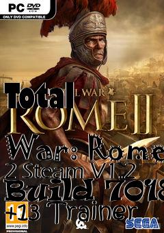 Box art for Total
            War: Rome 2 Steam V1.2 Build 7018 +13 Trainer