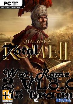 Box art for Total
            War: Rome 2 V1.8.0 +15 Trainer