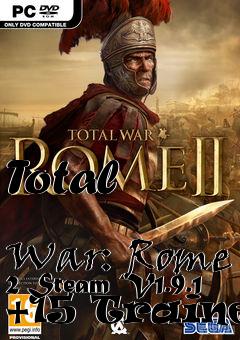 Box art for Total
            War: Rome 2 Steam V1.9.1 +15 Trainer