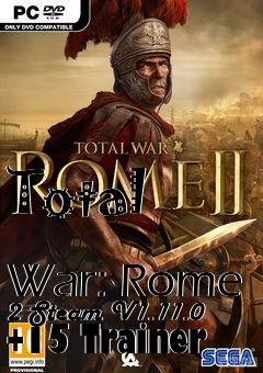 Box art for Total
            War: Rome 2 Steam V1.11.0 +15 Trainer