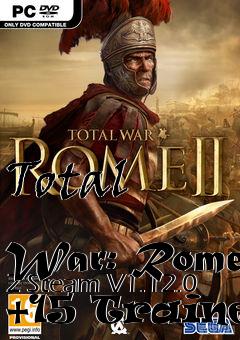 Box art for Total
            War: Rome 2 Steam V1.12.0 +15 Trainer