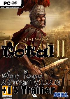 Box art for Total
            War: Rome 2 Steam V1.12.0 +15 Trainer