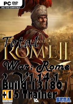 Box art for Total
            War: Rome 2 V1.14.1 Build 13180 +15 Trainer