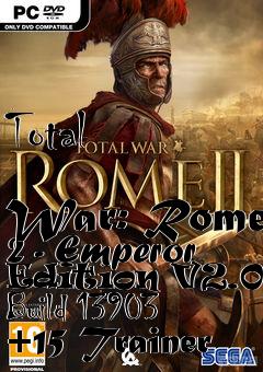 Box art for Total
            War: Rome 2 - Emperor Edition V2.0.0 Build 13903 +15 Trainer