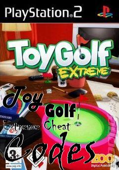 Box art for Toy
            Golf Extreme Cheat Codes