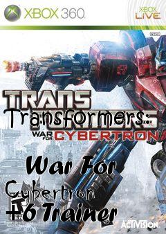 Box art for Transformers:
            War For Cybertron +6 Trainer