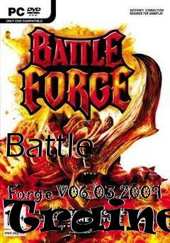 Box art for Battle
            Forge V06.03.2009 Trainer