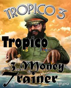 Box art for Tropico
            3 Money Trainer