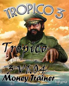 Box art for Tropico
            3 V1.04 Money Trainer