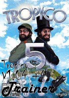 Box art for Tropico
5 V1.04 +4 Trainer