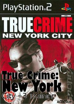 Box art for True
Crime: New York City +3 Trainer