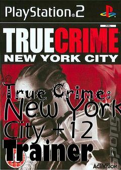 Box art for True
Crime: New York City +12 Trainer