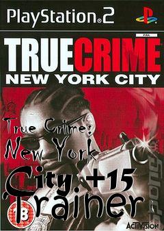 Box art for True
Crime: New York City +15 Trainer