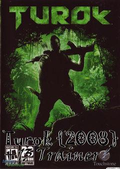 Box art for Turok
{2008} +13 Trainer