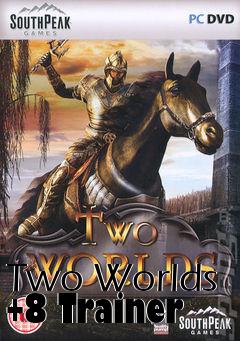 Box art for Two
Worlds +8 Trainer
