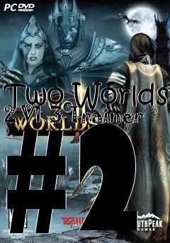 Box art for Two
Worlds 2 V1.3 Trainer #2