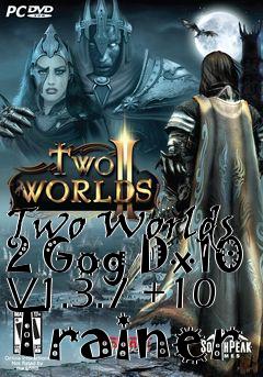 Box art for Two
Worlds 2 Gog Dx10 V1.3.7 +10 Trainer