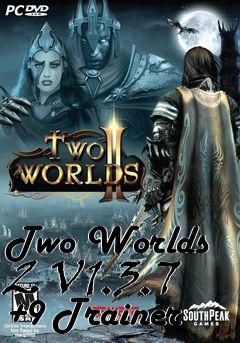 Box art for Two
Worlds 2 V1.3.7 +9 Trainer