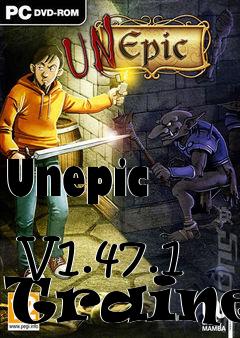 Box art for Unepic
            V1.47.1 Trainer