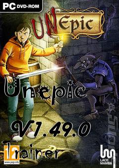 Box art for Unepic
            V1.49.0 Trainer