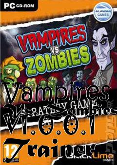 Box art for Vampires
Vs. Zombies V1.0.0.1 Trainer
