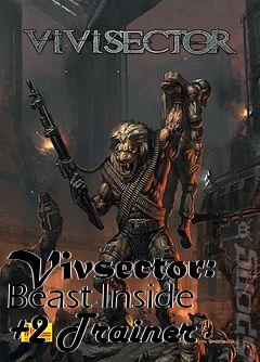 Box art for Vivsector:
Beast Inside +2 Trainer