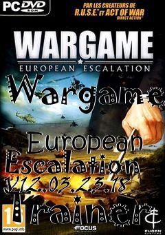 Box art for Wargame:
            European Escalation V12.03.23.18 Trainer