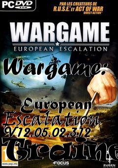Box art for Wargame:
            European Escalation V12.05.02.312 Trainer