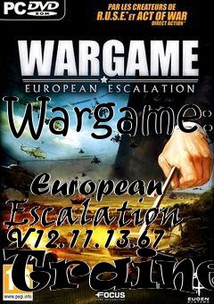 Box art for Wargame:
            European Escalation V12.11.13.67 Trainer