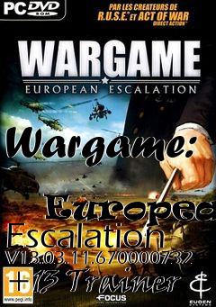 Box art for Wargame:
            European Escalation V13.03.11.670000732 +13 Trainer