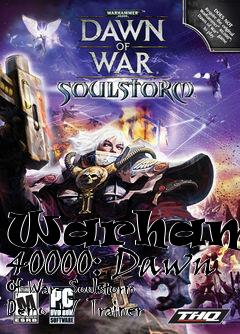 Box art for Warhammer
40000: Dawn Of War- Soulstorm Demo +7 Trainer